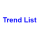 Trend List